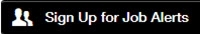 Sign Up for Job Alerts Sign Up for Job Alerts
